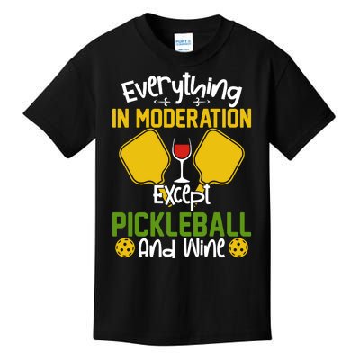 Everything In Moderation Except Pickleball And Wine Kids T-Shirt