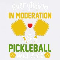 Everything In Moderation Except Pickleball And Wine Garment-Dyed Sweatshirt