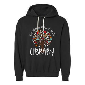 Everyday Is Magical In the Library Book Lover Top Librarian Garment-Dyed Fleece Hoodie