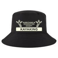 Everything In Moderation Except Kayaking Kayak Cool Gift Cool Comfort Performance Bucket Hat