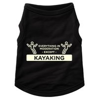 Everything In Moderation Except Kayaking Kayak Cool Gift Doggie Tank