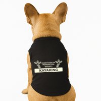 Everything In Moderation Except Kayaking Kayak Cool Gift Doggie Tank