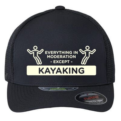 Everything In Moderation Except Kayaking Kayak Cool Gift Flexfit Unipanel Trucker Cap