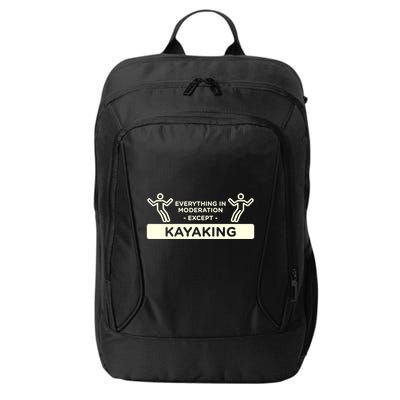 Everything In Moderation Except Kayaking Kayak Cool Gift City Backpack