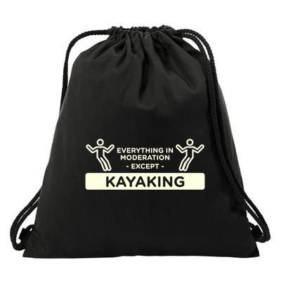 Everything In Moderation Except Kayaking Kayak Cool Gift Drawstring Bag
