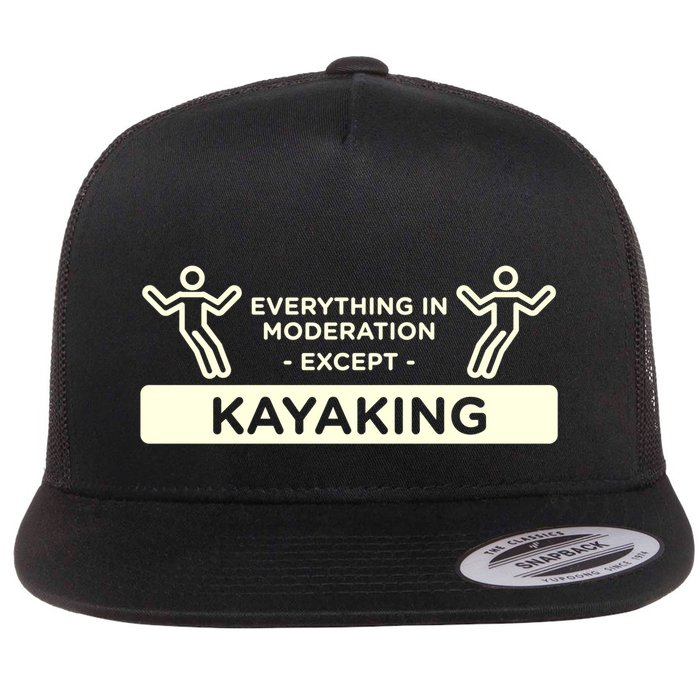 Everything In Moderation Except Kayaking Kayak Cool Gift Flatbill Hat