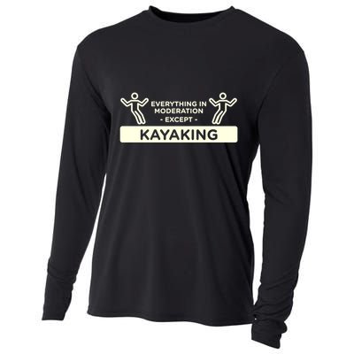 Everything In Moderation Except Kayaking Kayak Cool Gift Cooling Performance Long Sleeve Crew