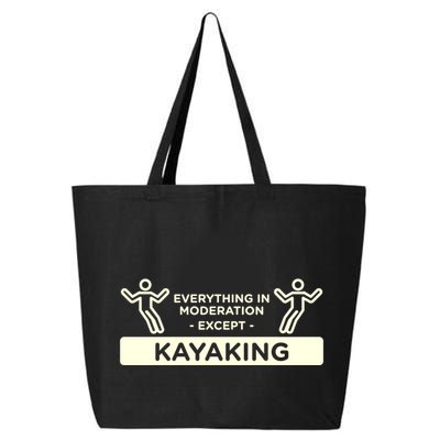 Everything In Moderation Except Kayaking Kayak Cool Gift 25L Jumbo Tote