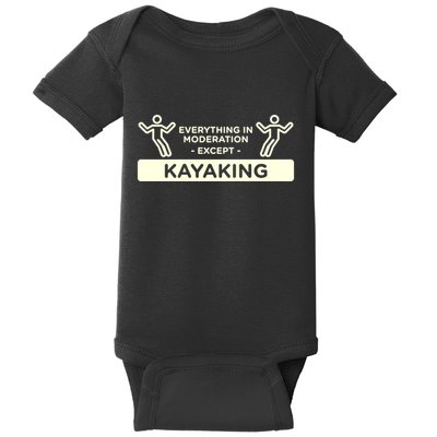 Everything In Moderation Except Kayaking Kayak Cool Gift Baby Bodysuit