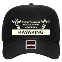 Everything In Moderation Except Kayaking Kayak Cool Gift Hat