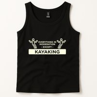 Everything In Moderation Except Kayaking Kayak Cool Gift Tank Top