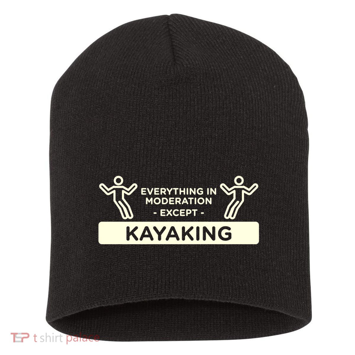 Everything In Moderation Except Kayaking Kayak Cool Gift Short Acrylic Beanie