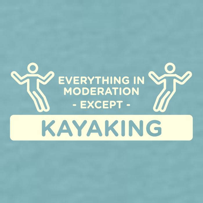 Everything In Moderation Except Kayaking Kayak Cool Gift Sueded Cloud Jersey T-Shirt