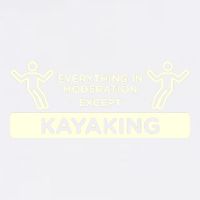 Everything In Moderation Except Kayaking Kayak Cool Gift Garment-Dyed Sweatshirt