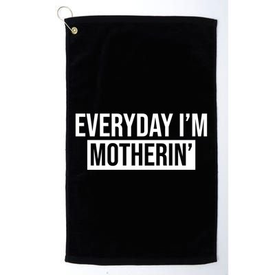 Everyday Im Motherin Golf Towel