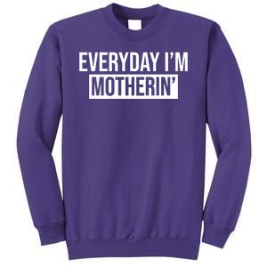 Everyday Im Motherin Sweatshirt