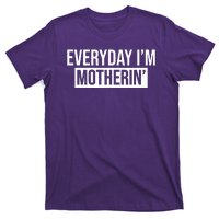 Everyday Im Motherin T-Shirt