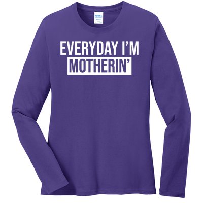 Everyday Im Motherin Ladies Long Sleeve Shirt