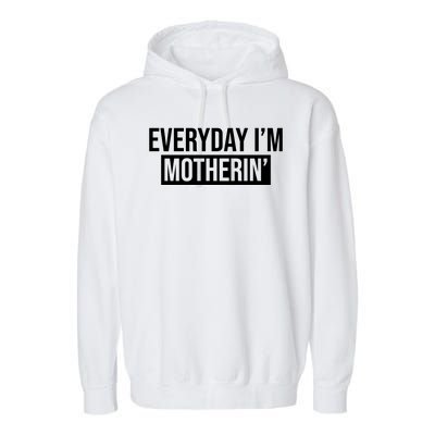 Everyday Im Motherin Garment-Dyed Fleece Hoodie