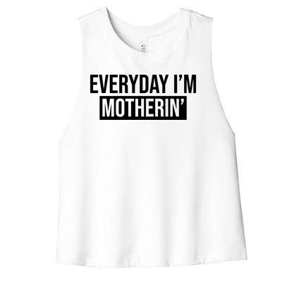 Everyday Im Motherin Women's Racerback Cropped Tank