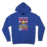 Everything In Moderation Except Pickleball And Wine Funny Cute Gift Hoodie