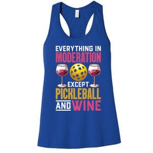 Everything In Moderation Except Pickleball And Wine Funny Cute Gift Women's Racerback Tank