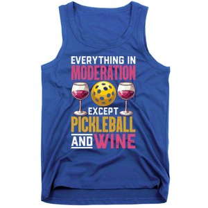 Everything In Moderation Except Pickleball And Wine Funny Cute Gift Tank Top