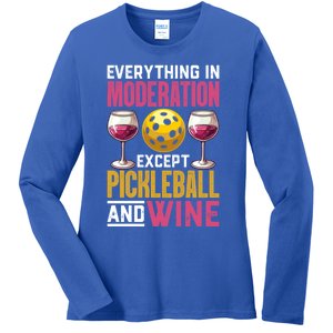 Everything In Moderation Except Pickleball And Wine Funny Cute Gift Ladies Long Sleeve Shirt