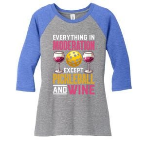 Everything In Moderation Except Pickleball And Wine Funny Cute Gift Women's Tri-Blend 3/4-Sleeve Raglan Shirt