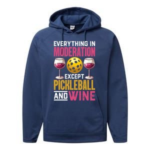 Everything In Moderation Except Pickleball And Wine Funny Cute Gift Performance Fleece Hoodie