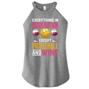 Everything In Moderation Except Pickleball And Wine Funny Cute Gift Women's Perfect Tri Rocker Tank