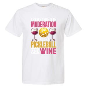 Everything In Moderation Except Pickleball And Wine Funny Cute Gift Garment-Dyed Heavyweight T-Shirt