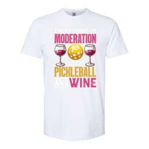 Everything In Moderation Except Pickleball And Wine Funny Cute Gift Softstyle CVC T-Shirt