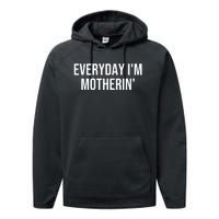 Everyday IM Motherin MotherS Day 2024 Performance Fleece Hoodie