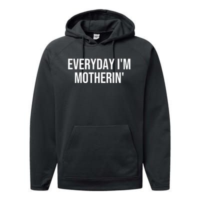 Everyday IM Motherin MotherS Day 2024 Performance Fleece Hoodie