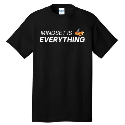 Everything Is Mindset Shark Fin Goldfish Vintage Tall T-Shirt