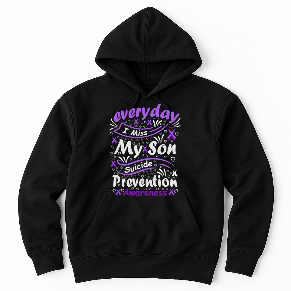Everyday I Miss My Son Suicide Prevention Awarenesss Hoodie