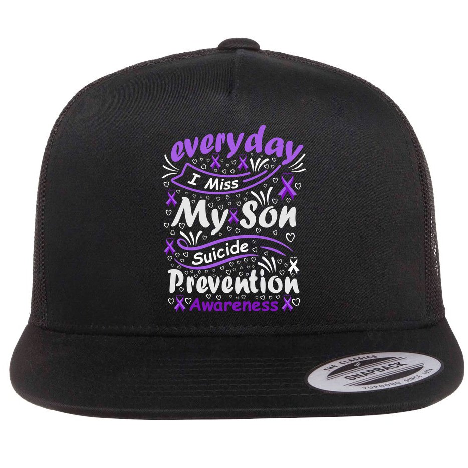 Everyday I Miss My Son Suicide Prevention Awarenesss Flat Bill Trucker Hat
