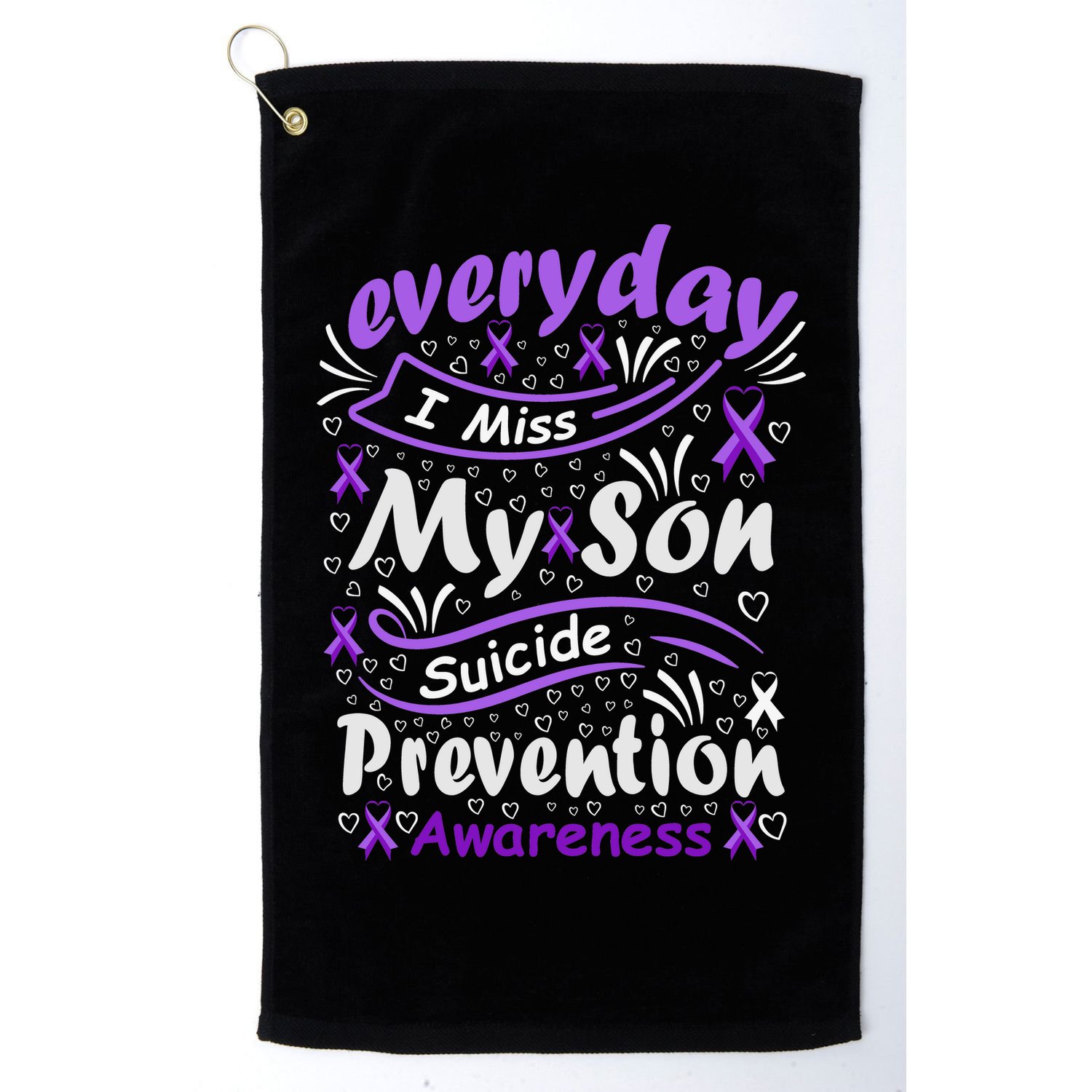 Everyday I Miss My Son Suicide Prevention Awarenesss Golf Towel