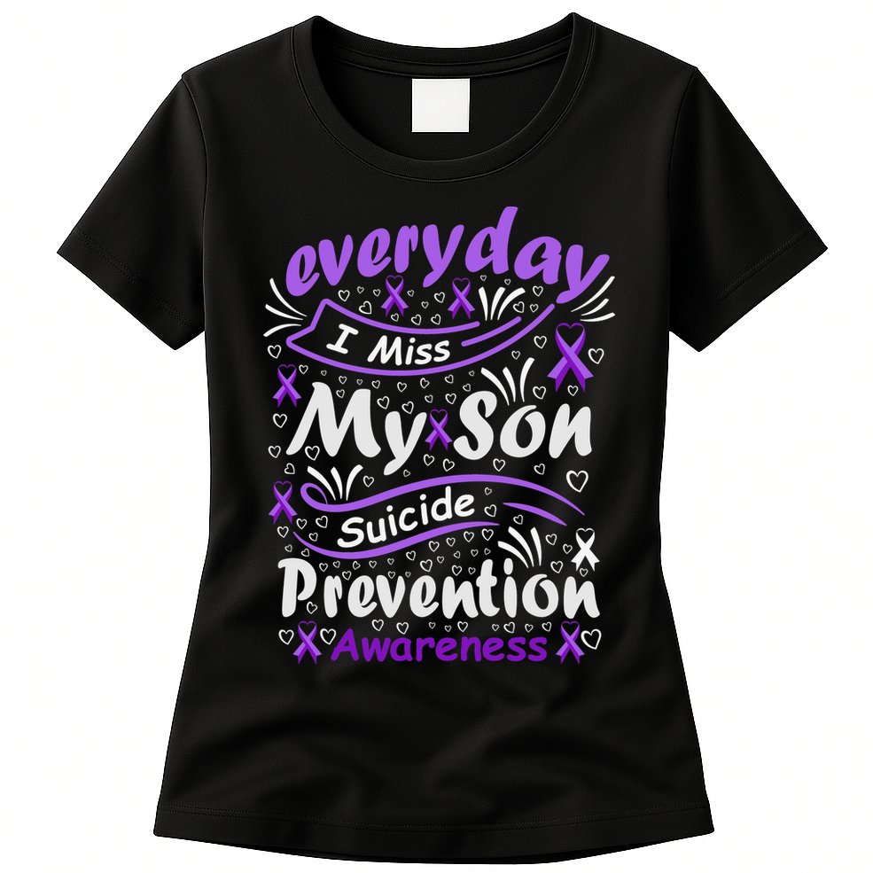 Everyday I Miss My Son Suicide Prevention Awarenesss Womens T-Shirt