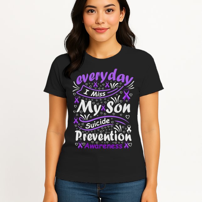 Everyday I Miss My Son Suicide Prevention Awarenesss Womens T-Shirt