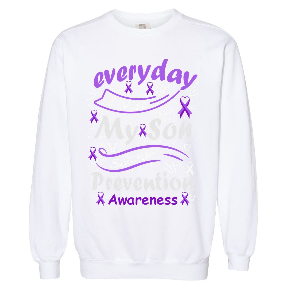 Everyday I Miss My Son Suicide Prevention Awarenesss Garment-Dyed Sweatshirt