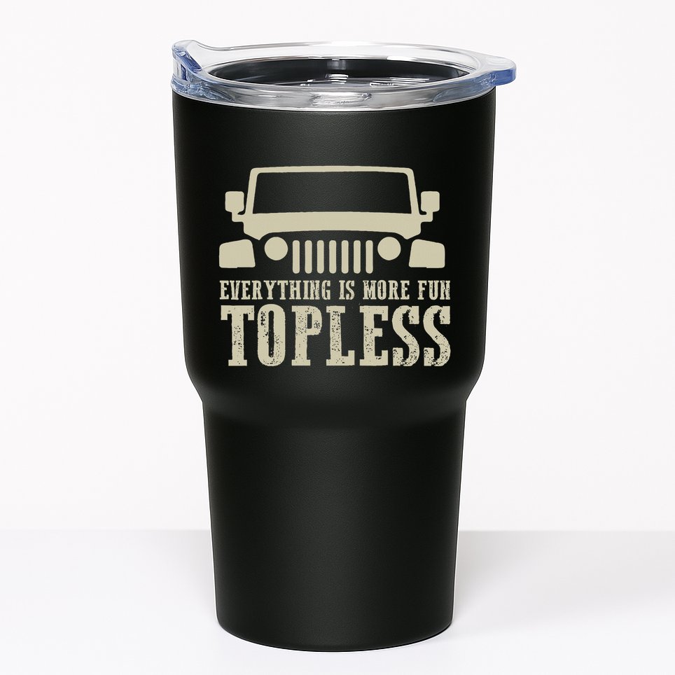 Everything Is More Fun Topless Offroad Humor Tumbler