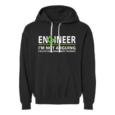 Engineer I'm Not Arguing Funny Engineering Quote Engineers Garment-Dyed Fleece Hoodie