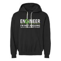 Engineer I'm Not Arguing Funny Engineering Quote Engineers Garment-Dyed Fleece Hoodie