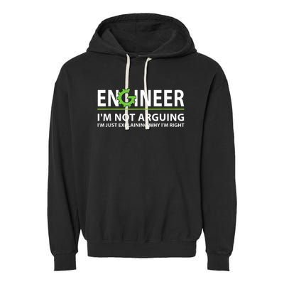 Engineer I'm Not Arguing Funny Engineering Quote Engineers Garment-Dyed Fleece Hoodie