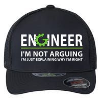 Engineer I'm Not Arguing Funny Engineering Quote Engineers Flexfit Unipanel Trucker Cap