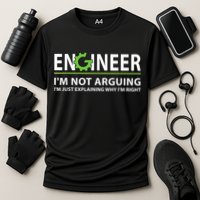 Engineer I'm Not Arguing Funny Engineering Quote Engineers Performance Shirt
