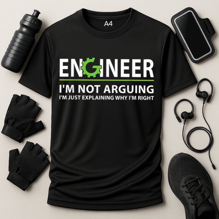 Engineer I'm Not Arguing Funny Engineering Quote Engineers Performance Shirt