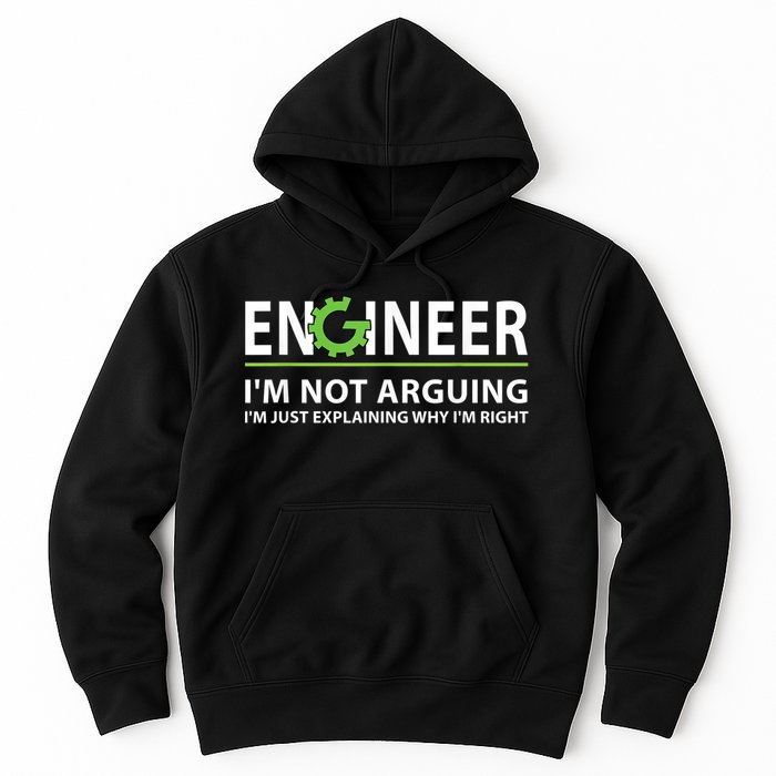 Engineer I'm Not Arguing Funny Engineering Quote Engineers Hoodie